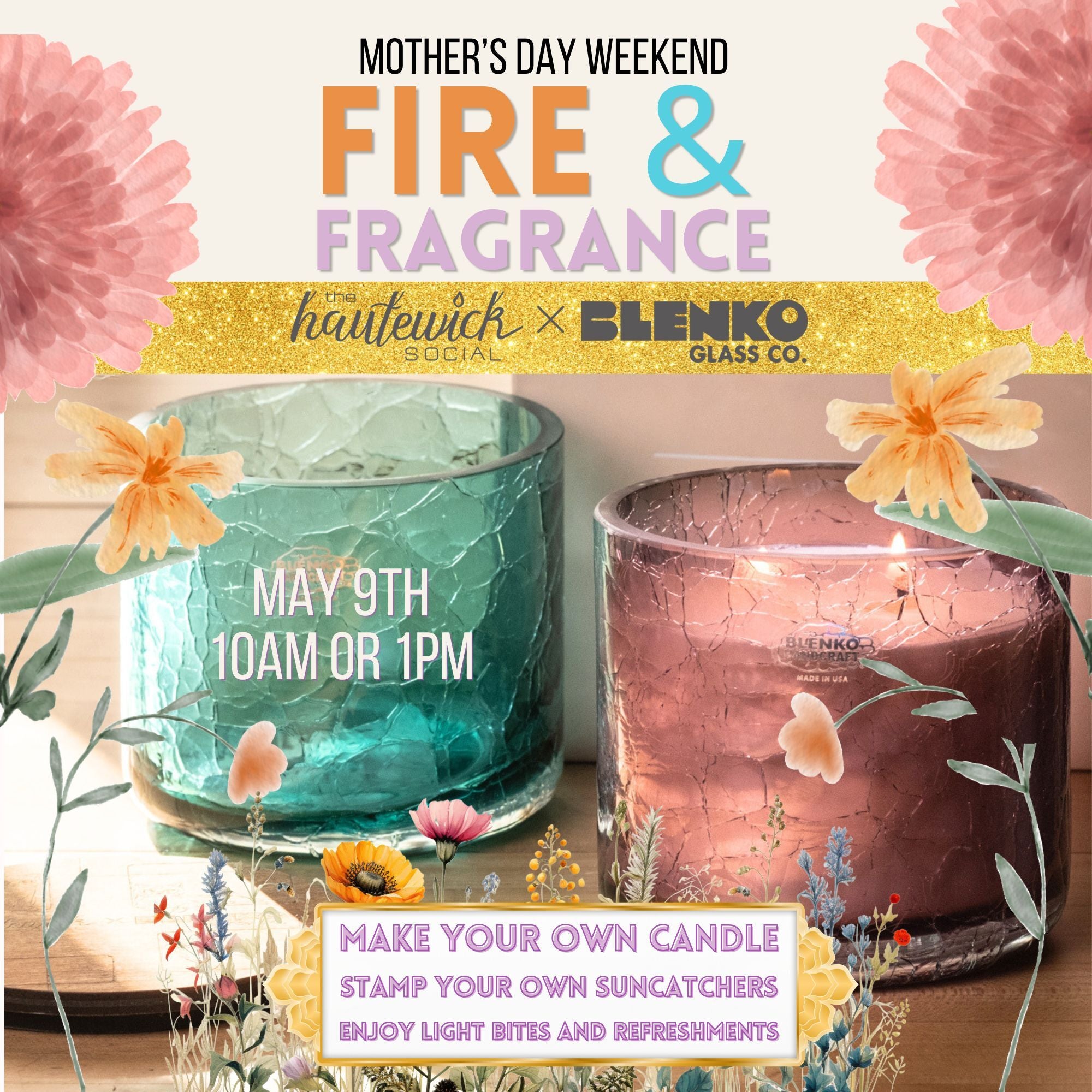 Mother's Day Weekend: Fire & Fragrance Event